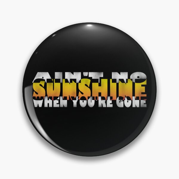 Item preview, Ain't no sunshine when you're gone designed and sold by BeJahMan.