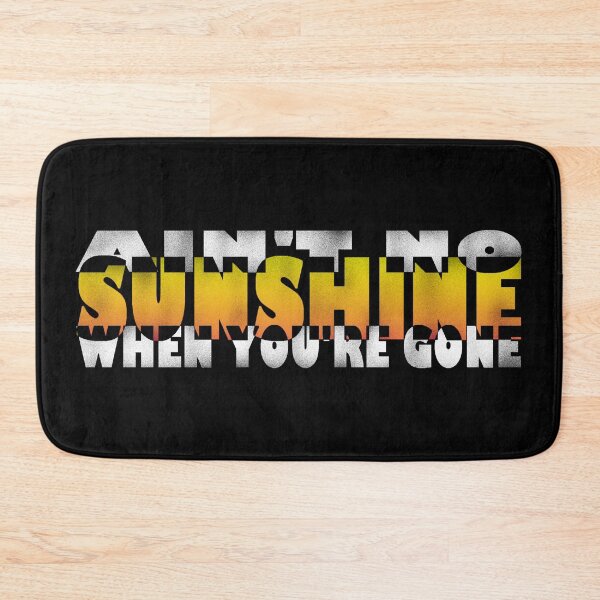 Item preview, Ain't no sunshine when you're gone designed and sold by BeJahMan.