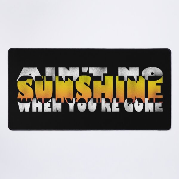 Item preview, Ain't no sunshine when you're gone designed and sold by BeJahMan.