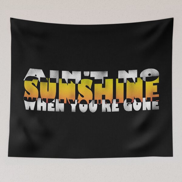 Item preview, Ain't no sunshine when you're gone designed and sold by BeJahMan.