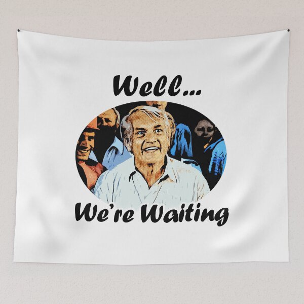 Item preview, Caddyshack 'Well, We're Waiting' - Classic Comedy Fan Gear  designed and sold by MuayThain8jx8x.