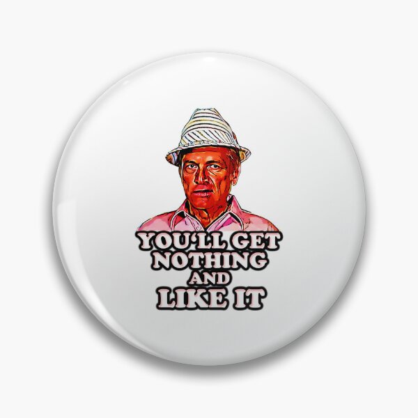 Item preview, Caddyshack You’ll Get Nothing - Iconic Movie Quote Apparel  designed and sold by MuayThain8jx8x.