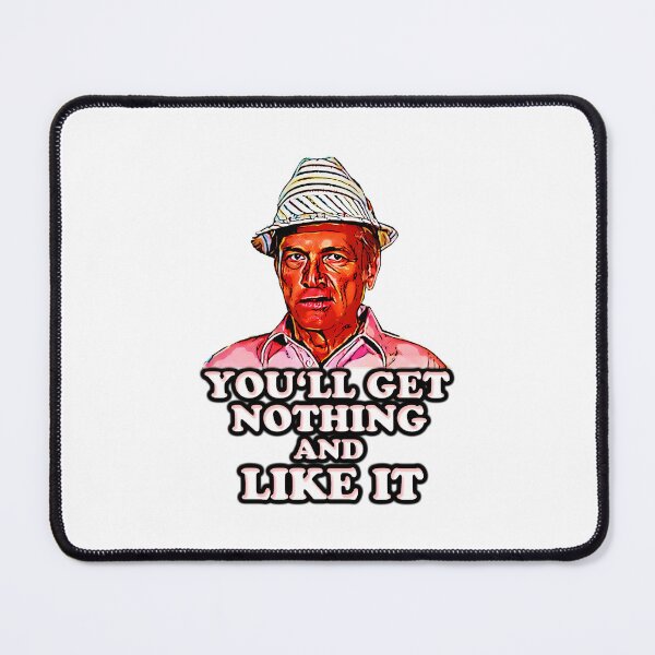 Item preview, Caddyshack You’ll Get Nothing - Iconic Movie Quote Apparel designed and sold by MuayThain8jx8x.