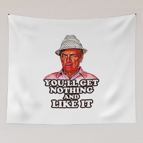 Item preview, Caddyshack You’ll Get Nothing - Iconic Movie Quote Apparel  designed and sold by MuayThain8jx8x.