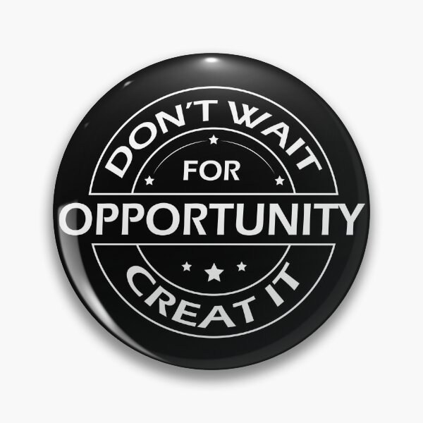 Item preview, Don't Wait for Opportunity Create It designed and sold by DesignOnTshirt.