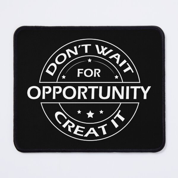Item preview, Don't Wait for Opportunity Create It designed and sold by DesignOnTshirt.
