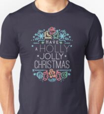 Have a Holly Jolly Christmas Unisex T-Shirt