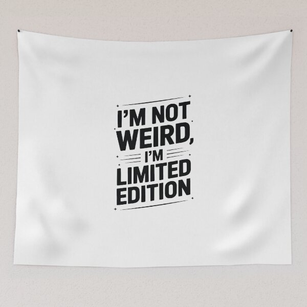 Item preview, I'M NOT WEIRD I'M LIMITED EDITION designed and sold by jkrphoto.