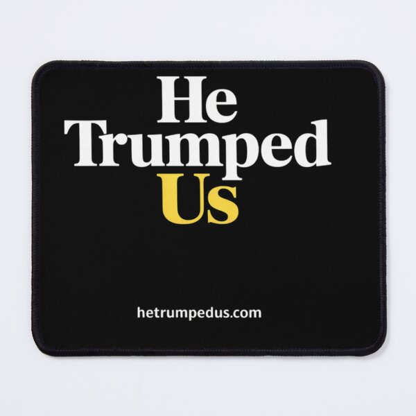 Item preview, He Trumped Us designed and sold by Patricsselin.
