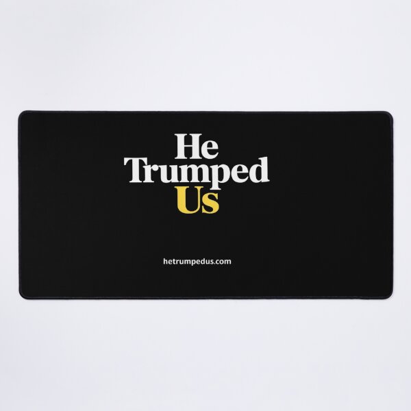 Item preview, He Trumped Us designed and sold by Patricsselin.