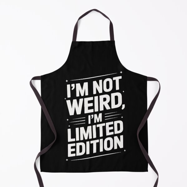 Item preview, I'M NOT WEIRD I'M LIMITED EDITION designed and sold by jkrphoto.