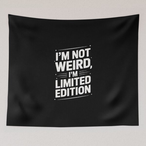 Item preview, I'M NOT WEIRD I'M LIMITED EDITION designed and sold by jkrphoto.
