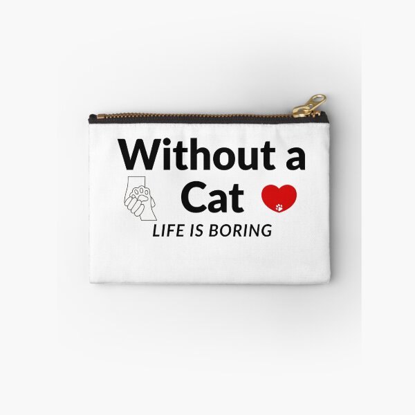 Item preview, Without a Cat,Life Is Boring-Cute Cat Lover Quote designed and sold by HappyMamaS.