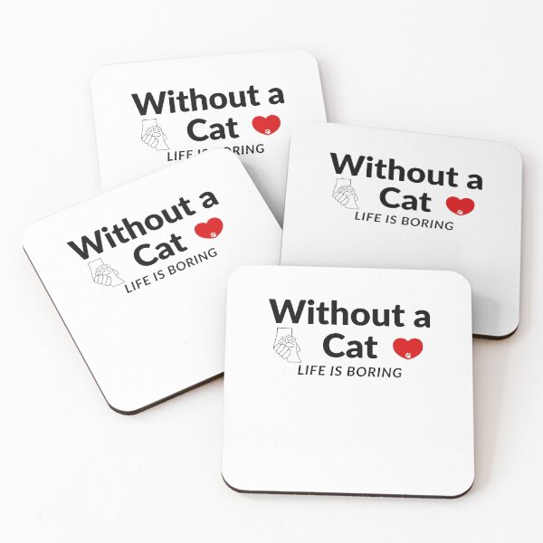 Item preview, Without a Cat,Life Is Boring-Cute Cat Lover Quote designed and sold by HappyMamaS.