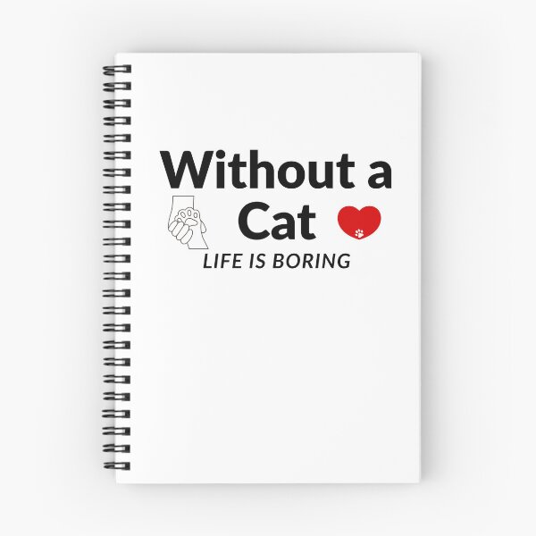 Item preview, Without a Cat,Life Is Boring-Cute Cat Lover Quote designed and sold by HappyMamaS.