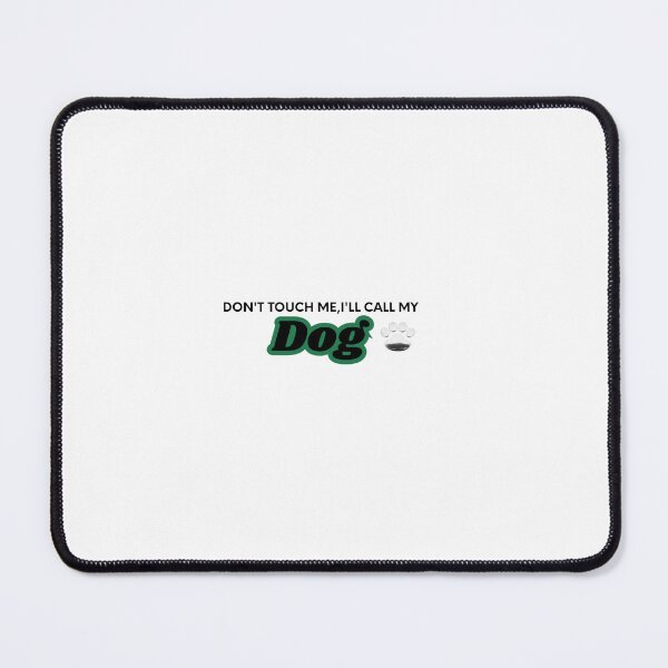Item preview, Don't Touch Me,I'll Call My Dog.Funny Paw Print Design designed and sold by HappyMamaS.