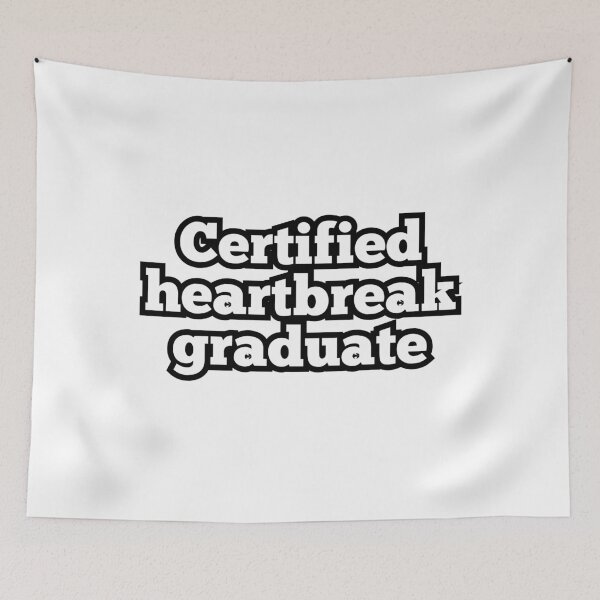 Item preview, Certified Heartbreak Graduate – Funny Relationship Breakup Quote Design designed and sold by ArtesioByZaber.