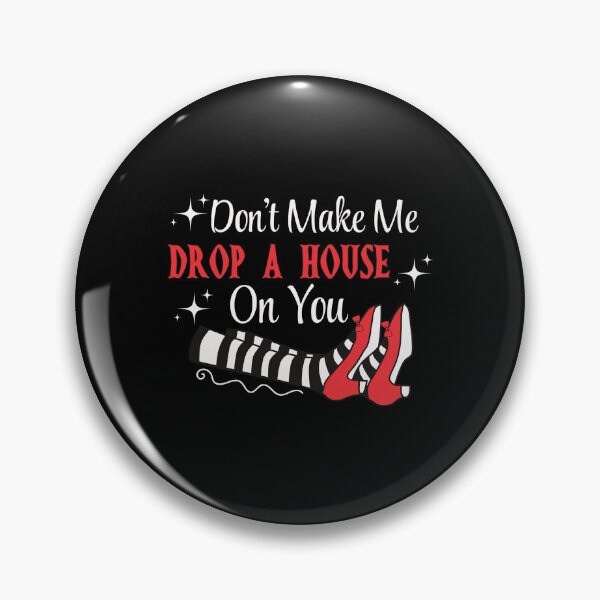 Item preview, Don't Make Me Drop A House On You designed and sold by Glory-Hand.