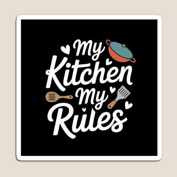 Item preview, My Kitchen My Rules designed and sold by jkrphoto.