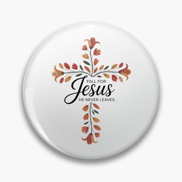 Item preview, Fall for Jesus, He never leaves designed and sold by jkrphoto.