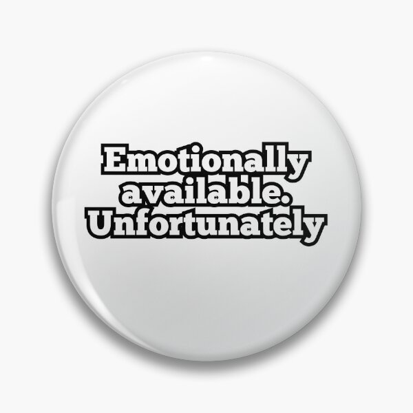 Item preview, Emotionally Available Unfortunately – Funny Sarcastic Quote Design designed and sold by ArtesioByZaber.