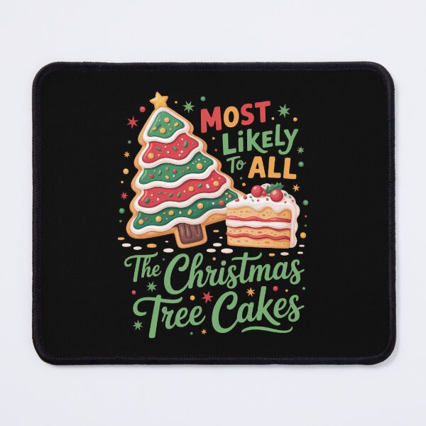 Item preview, Most Likely To Eat All The Christmas Tree Cakes designed and sold by Sunset4Bones.