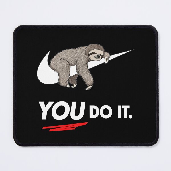 Item preview, You Do It | Sloth on Swoosh designed and sold by QuirkyGuacamole.