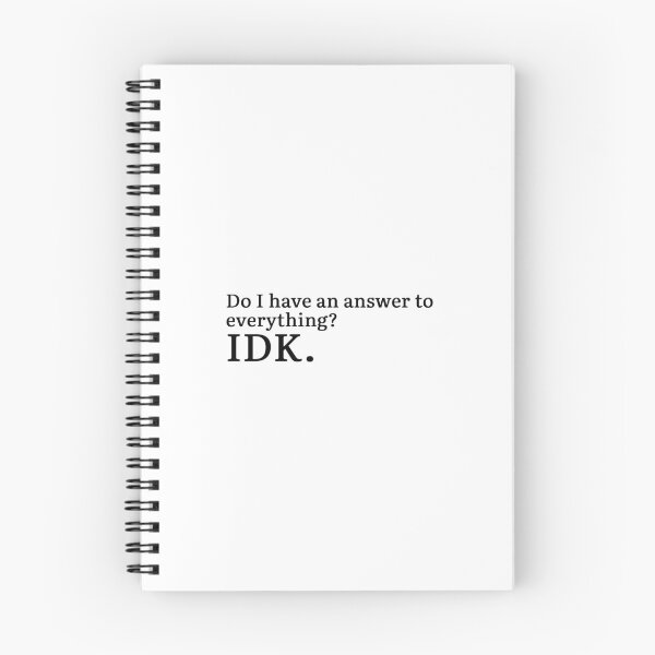 Item preview, Do I have an answer to everything? IDK. designed and sold by Hi-kari.