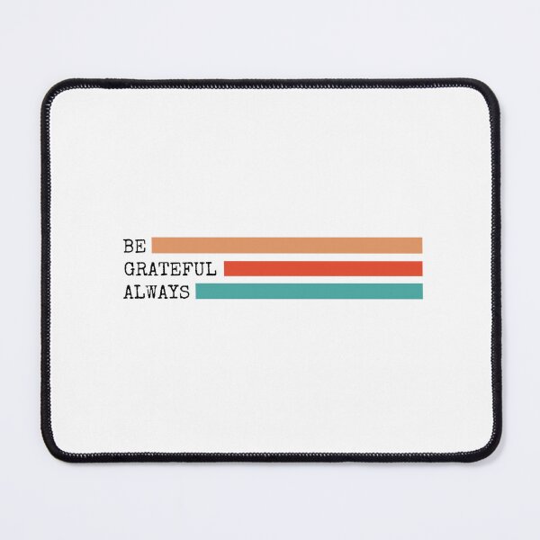 Item preview, Be Grateful Always. designed and sold by Jesil Dacay.
