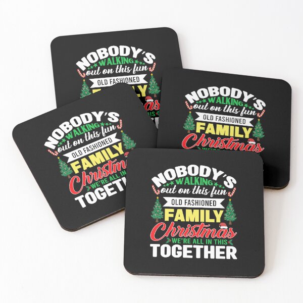 Item preview, Nobody's Walking Out On This Fun Old Fashioned Family Christmas | Funny Christmas Vacation Quote | Family Christmas T-Shirt designed and sold by sweary12.