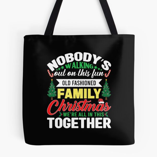 Item preview, Nobody's Walking Out On This Fun Old Fashioned Family Christmas | Funny Christmas Vacation Quote | Family Christmas T-Shirt designed and sold by sweary12.