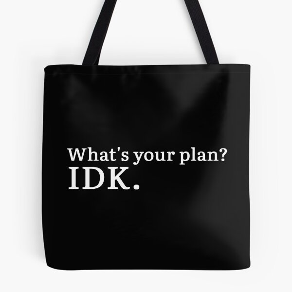 Item preview, What's your plan? IDK. (white version) designed and sold by Hi-kari.