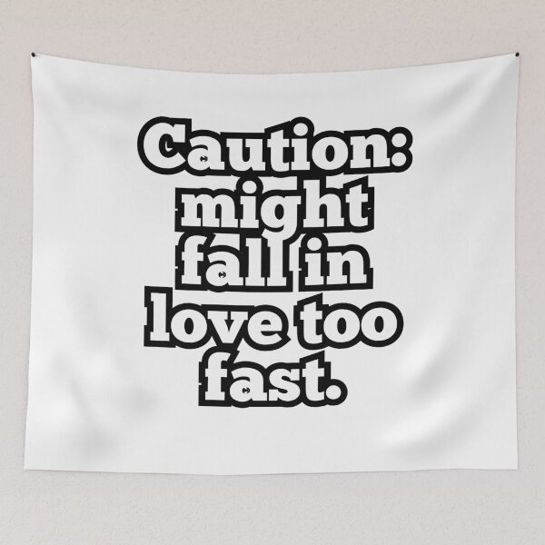 Item preview, Caution: Might Fall in Love Too Fast – Funny Relationship Quote Design designed and sold by ArtesioByZaber.