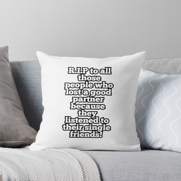 Item preview, R.I.P to all those people who lost a good partner because they listened to their single friends! designed and sold by ArtesioByZaber.