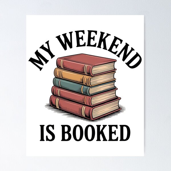 Aperçu de l'œuvre My Weekend Is Fully Booked - Funny Book Lover Reading Quote créée et vendue par Love Between Pages.