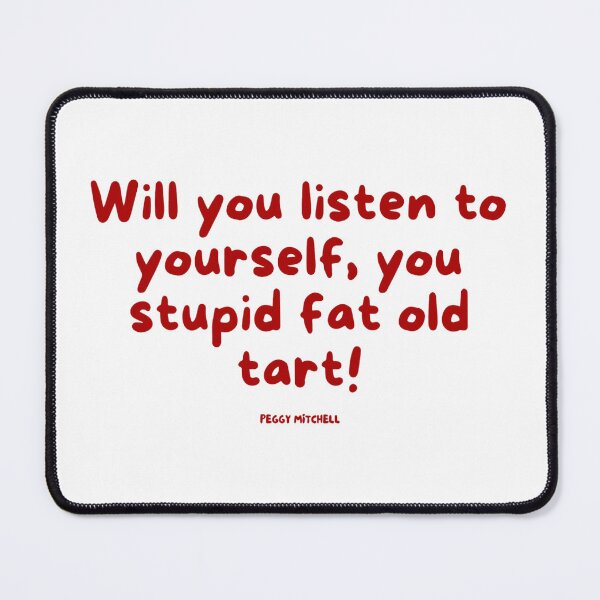 Item preview, EastEnders quote, Peggy designed and sold by Charlotte Hawkins.
