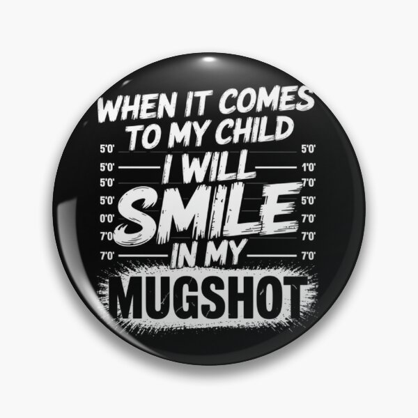Item preview, When It Comes To My Child I Will Smile In My Mugshot designed and sold by SlogariArt.