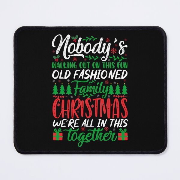 Item preview, Funny Nobody’s Walking Out On This Old Fashioned Family Christmas Tee | Holiday Vacation Movie Quote T-Shirt | Christmas 2025 Family Shirt designed and sold by sweary12.