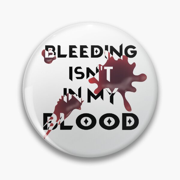 Item preview, Bleeding Isn't In My Blood designed and sold by BastsTardyChild.