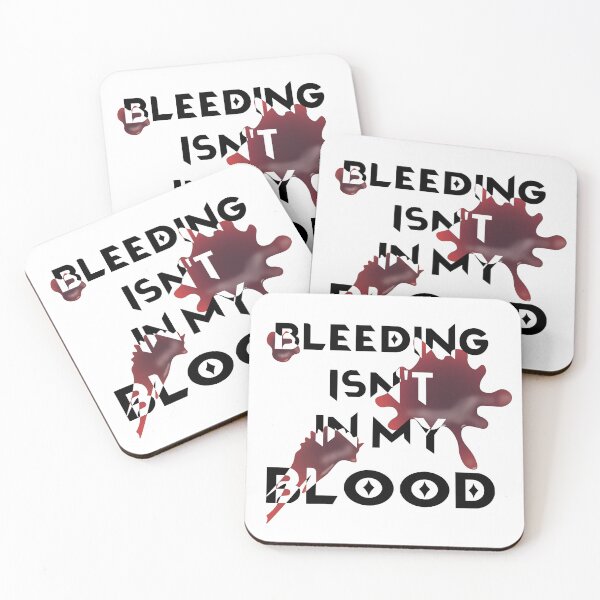 Item preview, Bleeding Isn't In My Blood designed and sold by BastsTardyChild.