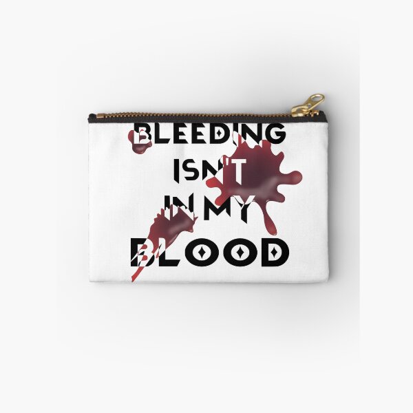 Item preview, Bleeding Isn't In My Blood designed and sold by BastsTardyChild.