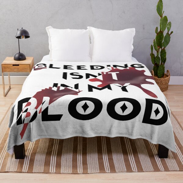 Item preview, Bleeding Isn't In My Blood designed and sold by BastsTardyChild.