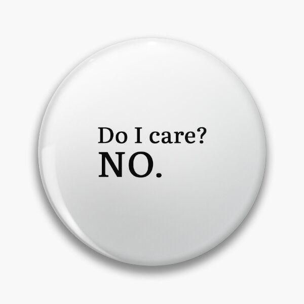 Item preview, Do I care? NO. designed and sold by Hi-kari.