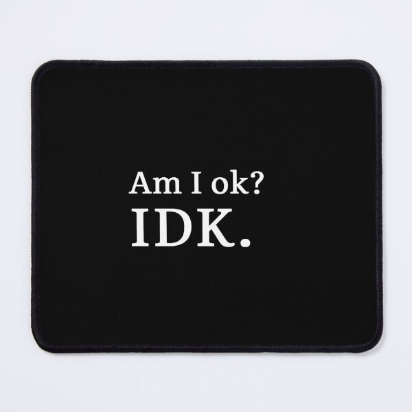 Item preview, Am I ok? IDK. (white version) designed and sold by Hi-kari.