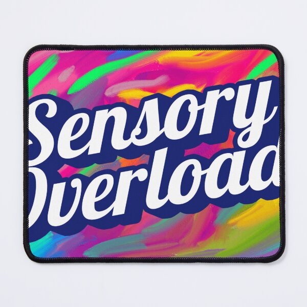 Item preview, Sensory Overload designed and sold by GeoGoose.