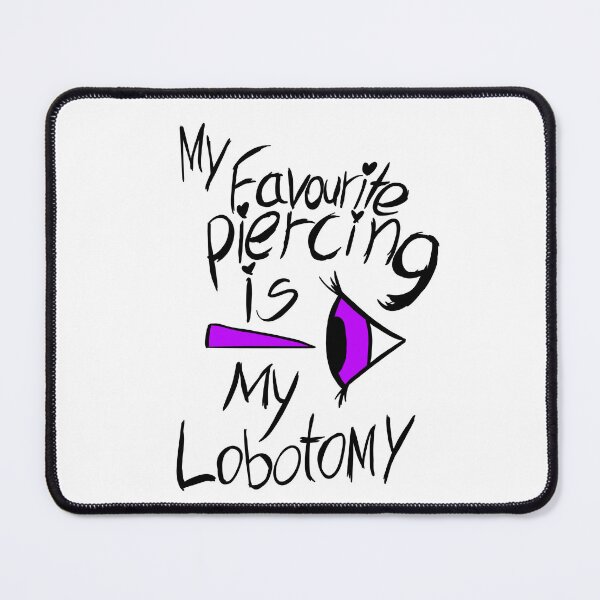 Item preview, 'My Favourite piercing is my lobotomy designed and sold by SarahArundale.