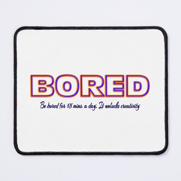 Item preview, Be Bored Creativity designed and sold by santoshputhran.