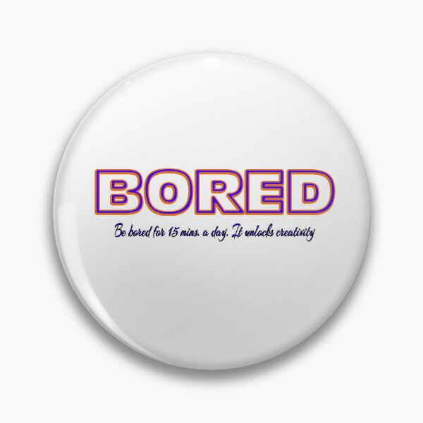 Item preview, Be Bored Creativity designed and sold by santoshputhran.