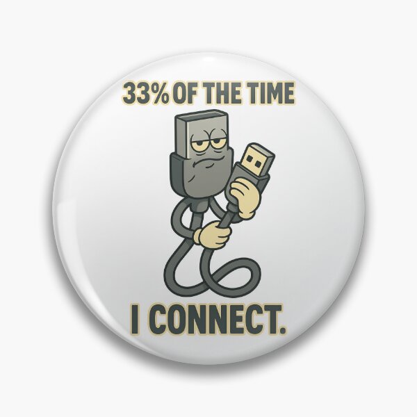 Item preview, 33 Percent of the Time I Connect Funny USB Design designed and sold by TeeTimeTreasure.