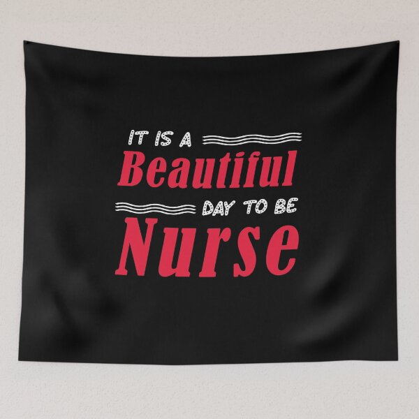 Item preview, It's a Beautiful Day to be a Nurse, Nurse, Hospital, Nursing Student, nurse quotes designed and sold by Younes EL FEKRAOUI.
